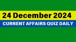 Read more about the article Master the Day: 24 December 2024 Daily Current Affairs Quiz