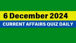 Read more about the article Master the Day: 6 December 2024 Daily Current Affairs Quiz