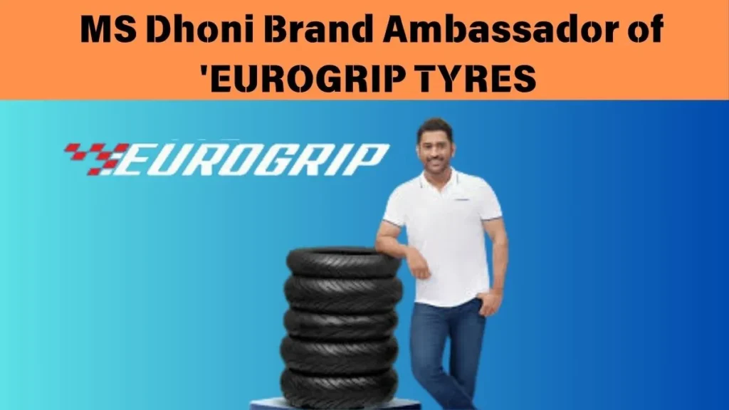 MS Dhoni Brand Ambassador of 'EUROGRIP TYRES