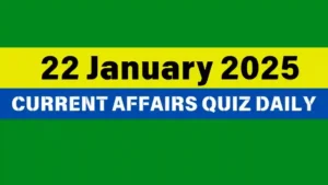 Read more about the article 22 January 2025 Daily Current Affairs Quiz: Boost Your Knowledge Today