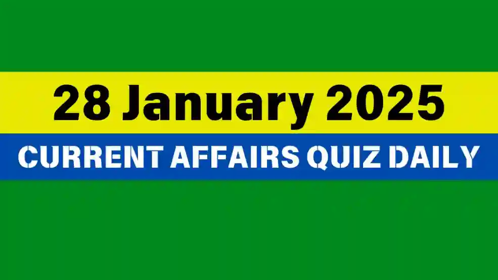 28 January 2025 Daily Current Affairs Quiz