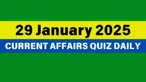Read more about the article 29 January 2025 Daily Current Affairs Quiz: Boost Your Knowledge Today