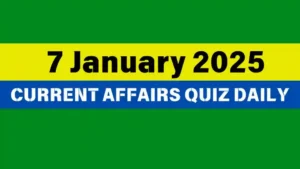 Read more about the article 7 January 2025 Daily Current Affairs Quiz: Boost Your Knowledge Today
