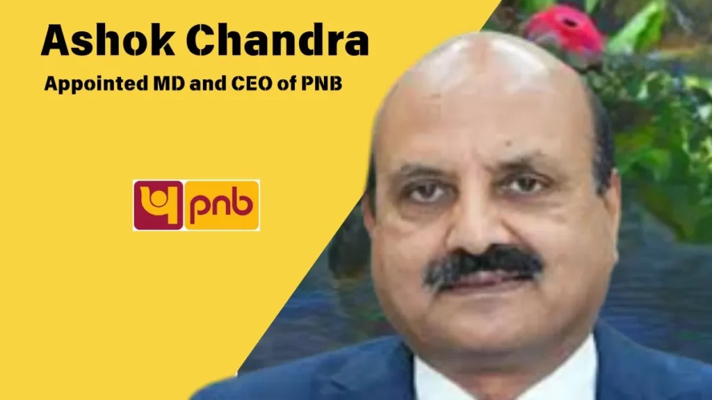 Ashok Chandra Appointed MD and CEO of PNB