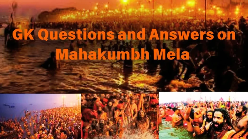 GK Questions and Answers on Mahakumbh Mela 2025