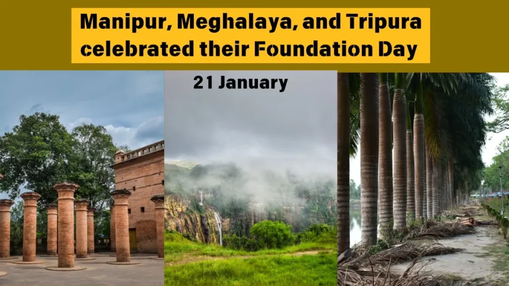 Manipur, Meghalaya, and Tripura celebrated their Foundation Day