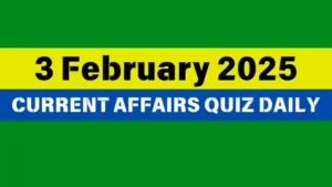 Read more about the article 3 February 2025 Daily Current Affairs Quiz: Boost Your Knowledge Today