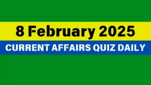 Read more about the article 8 February 2025 Daily Current Affairs Quiz: Boost Your Knowledge Today