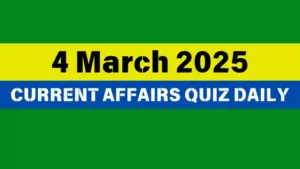 Read more about the article 🔥4 March 2025 Daily Current Affairs Quiz 🌟: Boost Your Knowledge Today