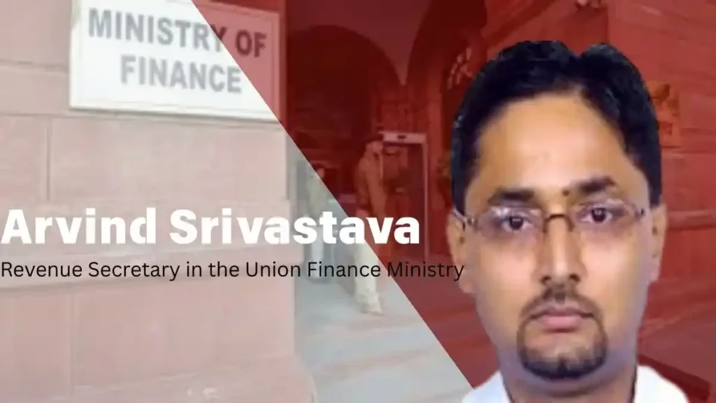 Arvind Srivastava Revenue Secretary in the Union Finance Ministry