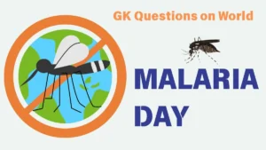 Read more about the article Top 12 Gk Questions on World Malaria Day