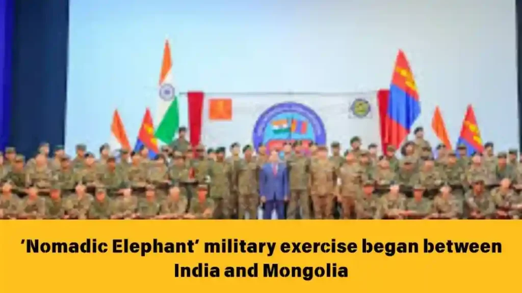 ‘Nomadic Elephant’ military exercise began between India and Mongolia