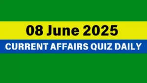 Read more about the article 08 June 2025 Daily Current Affairs Quiz : Boost Your Knowledge Today