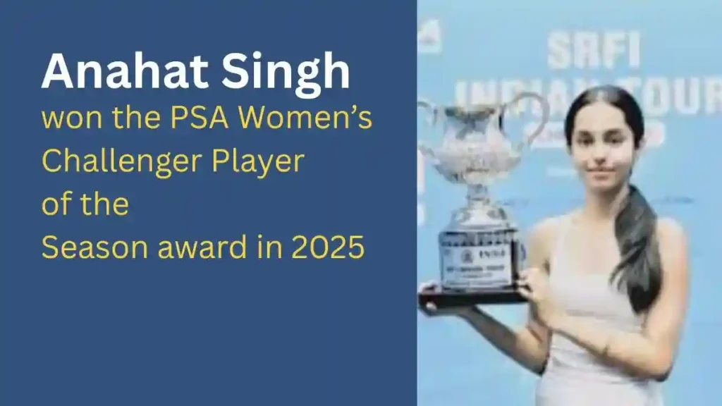 Anahat Singh won the PSA Women’s Challenger Player of the Season award in 2025