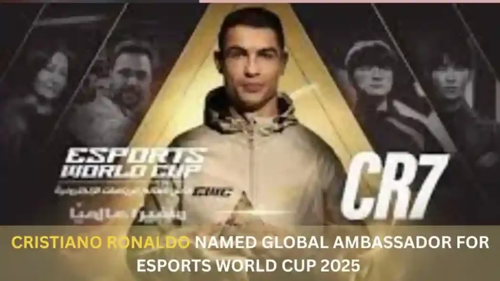 Cristiano Ronaldo named global ambassador for Esports World Cup 2025