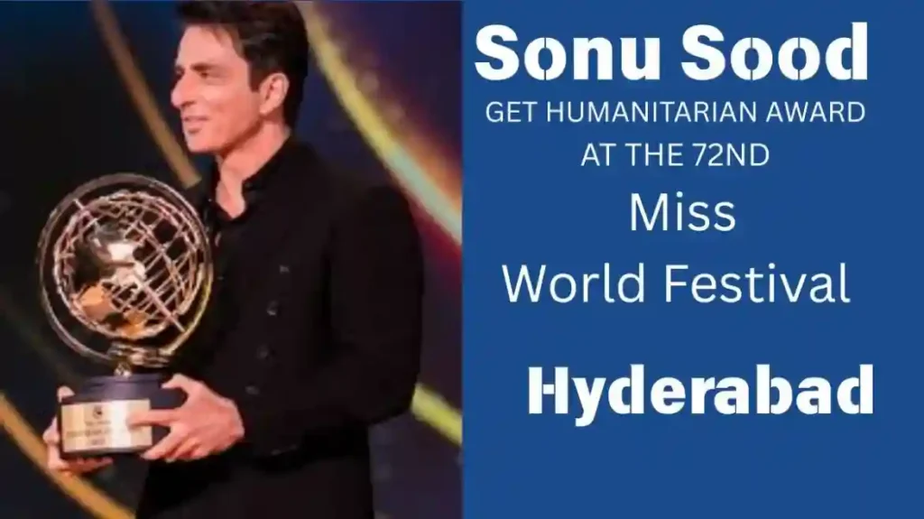 Sonu Sood received the Humanitarian Award at the 72nd Miss World Festival in Hyderabad