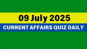 Read more about the article 09 July 2025 Daily Current Affairs Quiz : Boost Your Knowledge Today