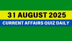 Read more about the article 31 August 2025 Daily Current Affairs Quiz : Boost Your Knowledge Today
