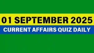 Read more about the article 01 September 2025 Daily Current Affairs Quiz : Boost Your Knowledge Today