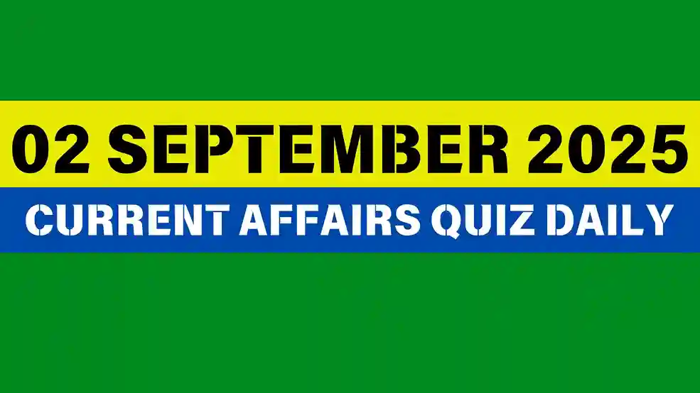 02 September 2025 Daily Current Affairs Quiz