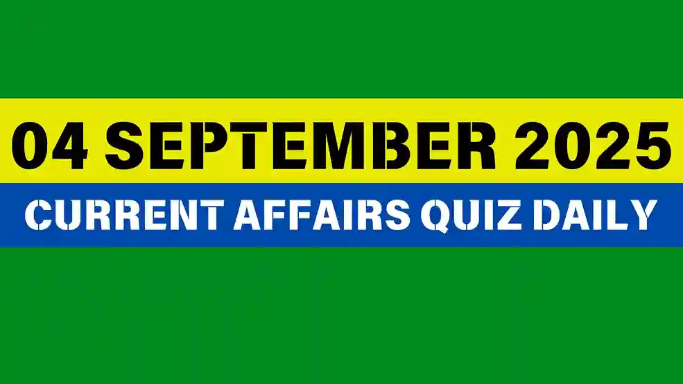 04 September 2025 Daily Current Affairs Quiz