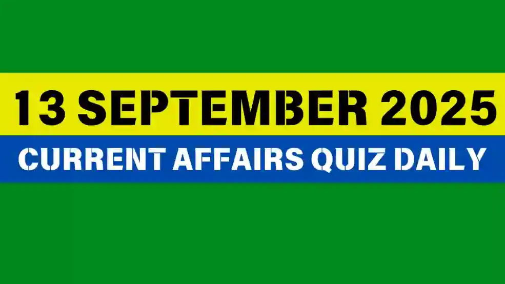 13 September 2025 Daily Current Affairs Quiz