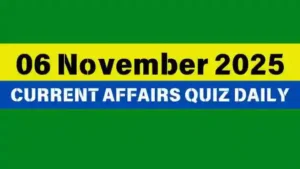 Read more about the article 06 November 2025 Daily Current Affairs Quiz : Boost Your Knowledge Today