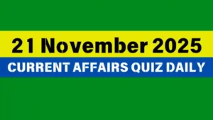 Read more about the article 21 November 2025 Daily Current Affairs Quiz : Boost Your Knowledge Today