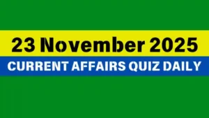 Read more about the article 23 November 2025 Daily Current Affairs Quiz : Boost Your Knowledge Today