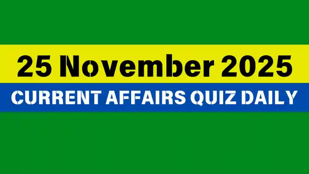 25 November 2025 Daily Current Affairs Quiz