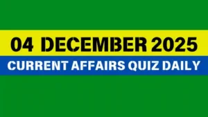 Read more about the article 04 December 2025 Daily Current Affairs Quiz : Boost Your Knowledge Today