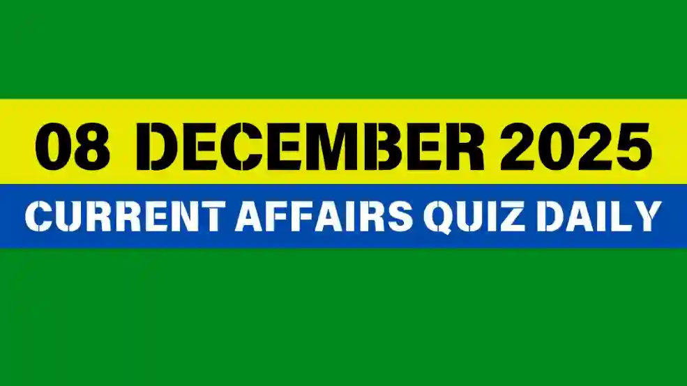08 December 2025 Daily Current Affairs Quiz