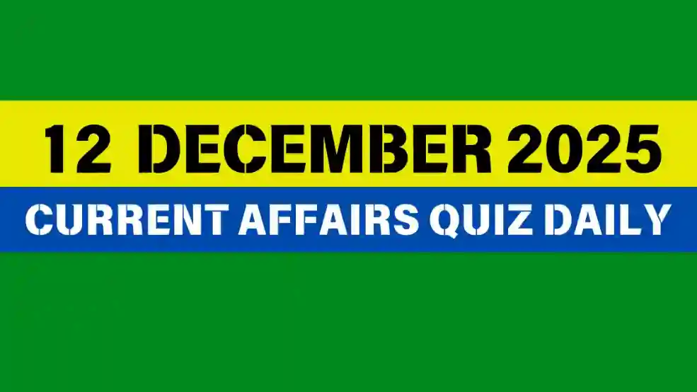 12 December 2025 Daily Current Affairs Quiz