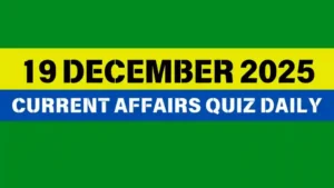 Read more about the article 19 December 2025 Daily Current Affairs Quiz : Boost Your Knowledge Today
