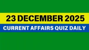 Read more about the article 23 December 2025 Daily Current Affairs Quiz : Boost Your Knowledge Today