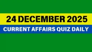 Read more about the article 24 December 2025 Daily Current Affairs Quiz : Boost Your Knowledge Today