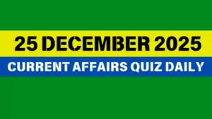 Read more about the article 25 December 2025 Daily Current Affairs Quiz : Boost Your Knowledge Today