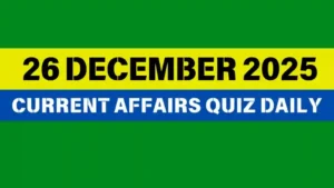 Read more about the article 26 December 2025 Daily Current Affairs Quiz : Boost Your Knowledge Today