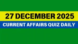 Read more about the article 27 December 2025 Daily Current Affairs Quiz : Boost Your Knowledge Today