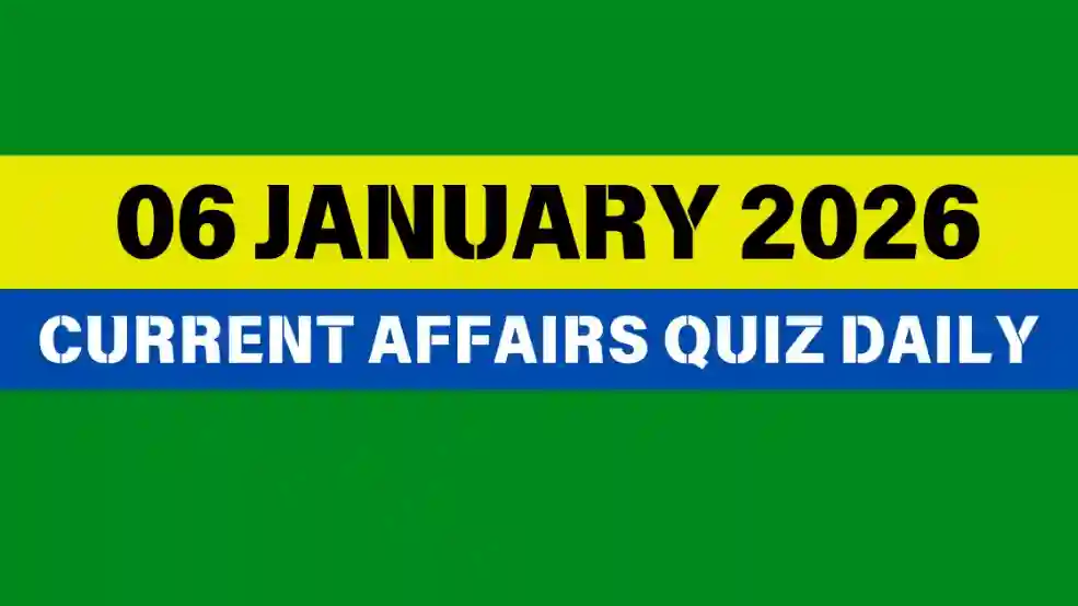 You are currently viewing 06 January 2026 Daily Current Affairs Quiz : Boost Your Knowledge Today